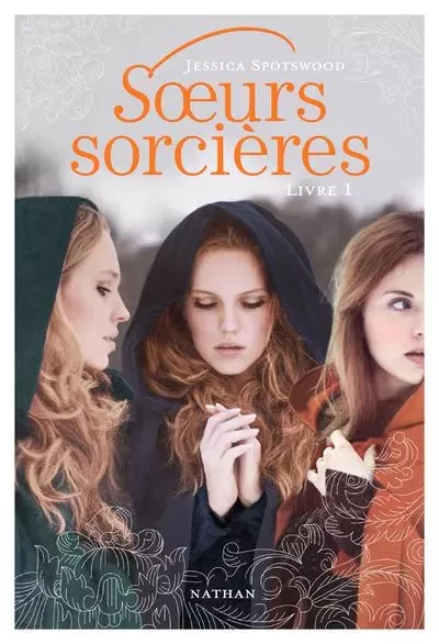 Soeurs sorcières: Livre 1 - Jessica Spotswood - Nathan