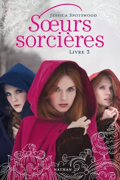 Soeurs sorcières: Livre 3 - Jessica Spotswood - Nathan