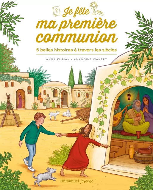 Je fête ma première communion - Anne Kurian - EMMANUEL