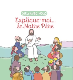 Explique-moi... le Notre Père