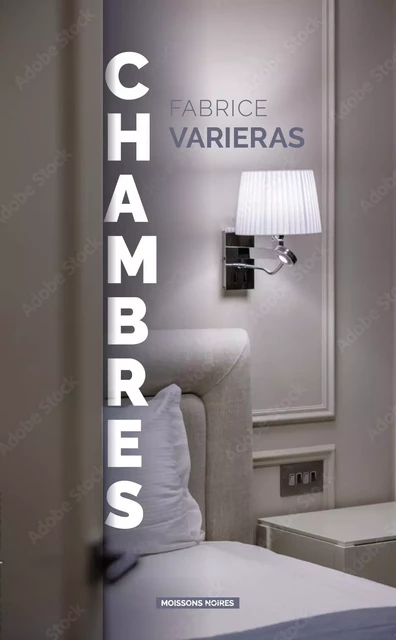 Chambres - Fabrice Varieras - MOISSONS NOIRES