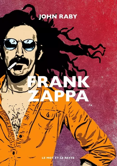 Frank Zappa - John RABY - MOT ET LE RESTE