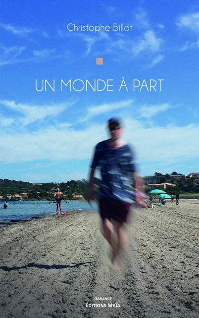 Un monde à part - Christophe Billot - MAIA