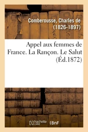 Appel aux femmes de France. La Rançon. Le Salut