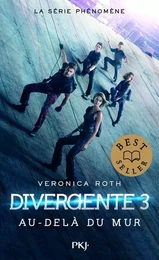 Divergente - tome 3 Au-delà du mur