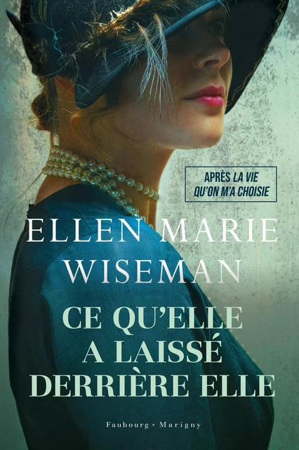 Ce qu'elle a laissé derrière elle - Ellen Marie Wiseman - FAUBOURG MARIGN