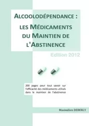 Alcoolodependance : les Medicaments du Maintien de l'Abstinence