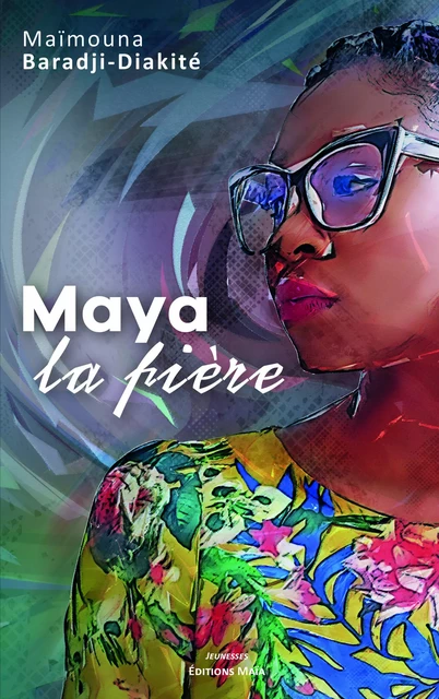 Maya la fière - Maïmouna Baradji-Diakité - MAIA