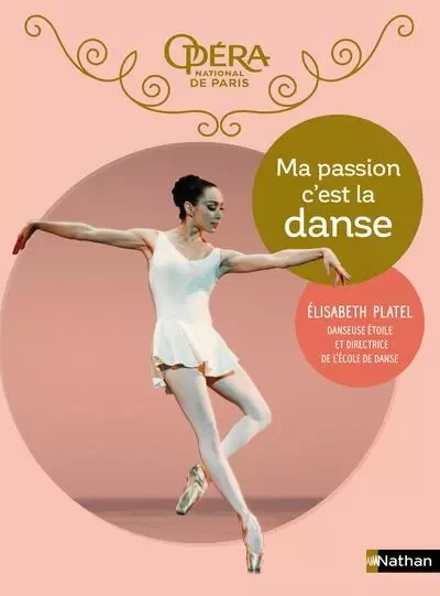 Ma passion c'est la danse -  Collectif, Elisabeth Platel - Nathan