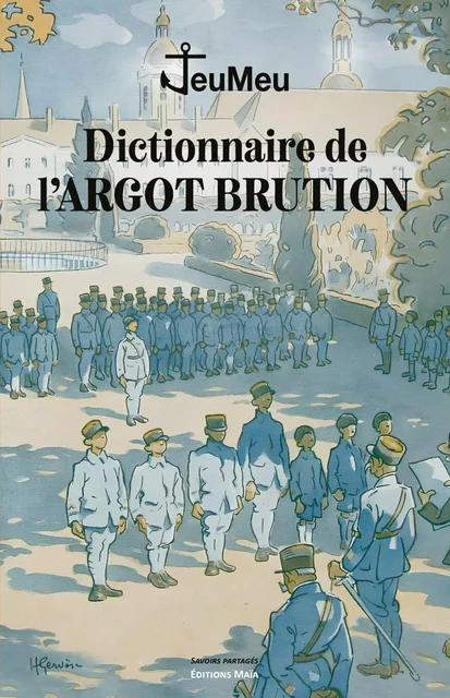 Dictionnaire de l'argot brution - Joseph de Miribel - MAIA