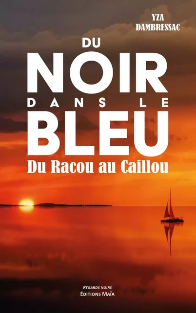 Du noir dans le bleu - Yza Dambressac - MAIA