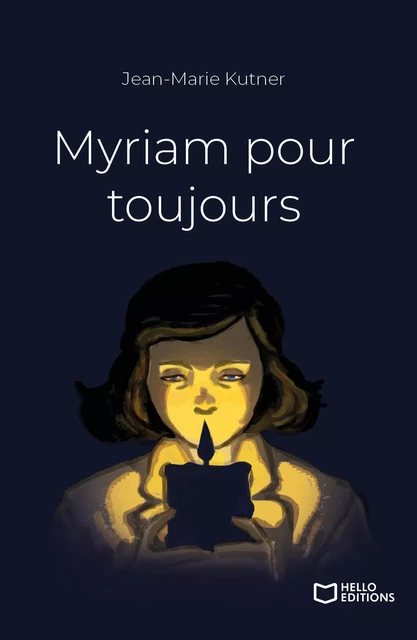 Myriam pour toujours  - Jean-Marie Kutner - HELLO EDITIONS