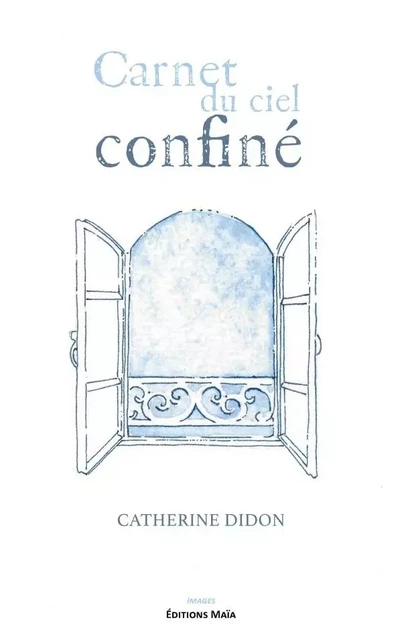 Carnet du ciel confiné - Catherine Didon - MAIA