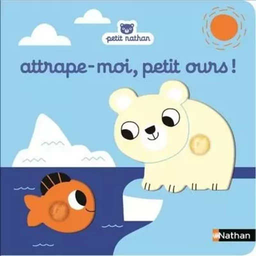 Attrape-moi, petit ours ! -  - Nathan