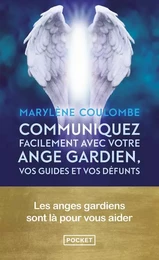 Communiquez facilement avec votre ange gardien, vos guides et vos defunts