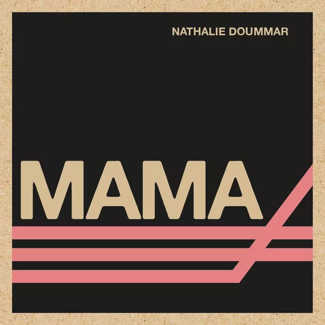 Mama - Nathalie Doummar - REMUE MENAGE