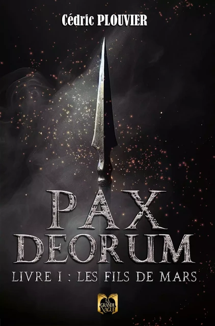 PAX DEORUM/ Livre 1: Les fils de Mars - Cédric Plouvier - GRANDE VAGUE