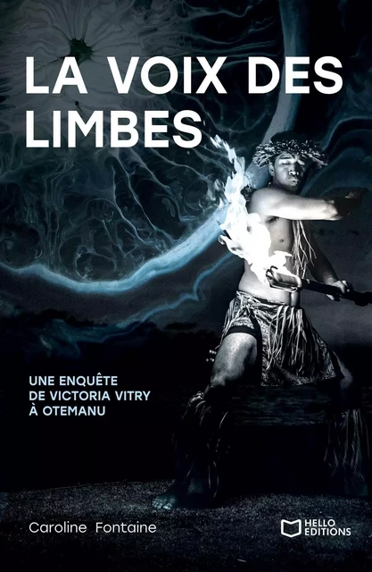 La voix des limbes - Une enquête de Victoria Vitry à Otemanu - Caroline Fontaine - HELLO EDITIONS