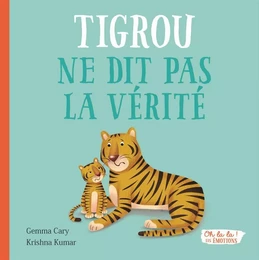 OH LA LA ! LES ÉMOTIONS -  TIGROU NE DIT PAS LA VÉRITÉ