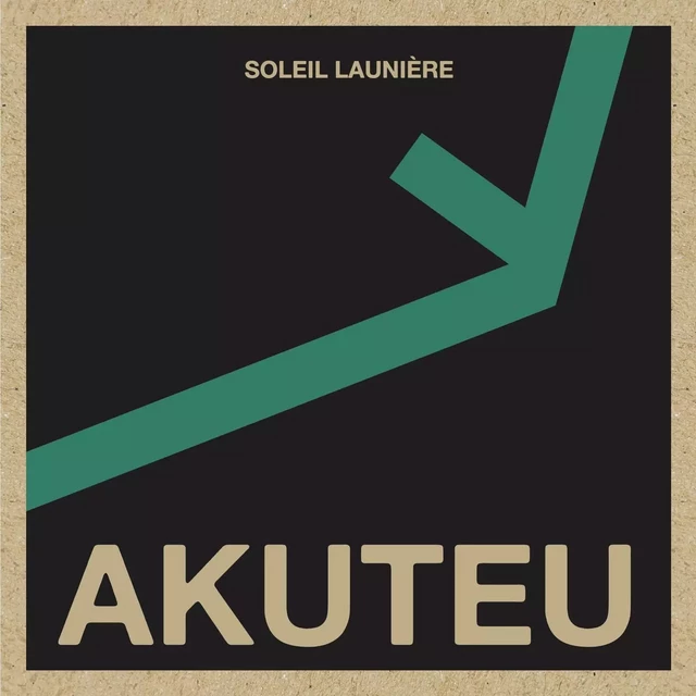 Akuteu - Soleil Launière - REMUE MENAGE