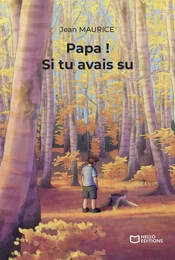 Papa ! Si tu avais su