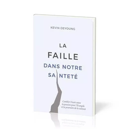 La faille dans notre sainteté