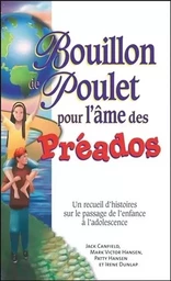 Bouillon de Poulet pour l'âme des PréAdos - Poche