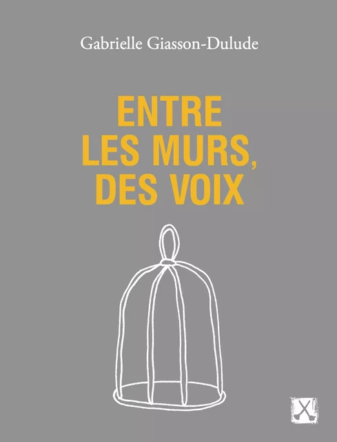 Entre les murs, des voix - Gabrielle Giasson-Dulude - REMUE MENAGE