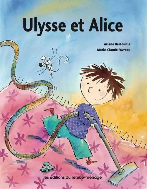 Ulysse et Alice - Ariane Bertouille - REMUE MENAGE