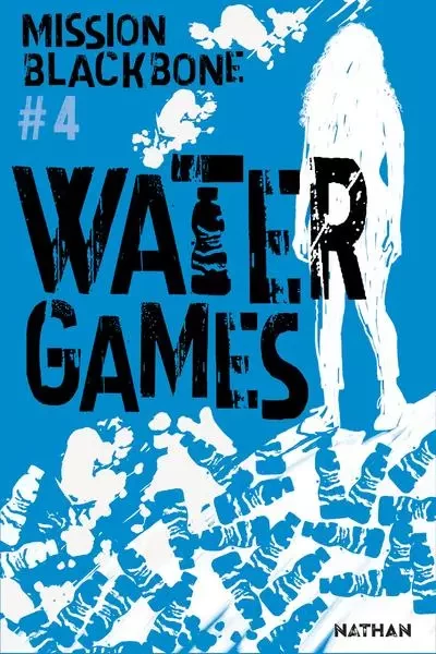 Mission Blackbone - Tome 4 Water Games - Manu Causse, Emmanuelle Urien, Marie Mazas, Maylis Jean-Préau - Nathan