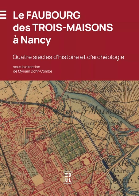 Le Faubourg des Trois-Maisons à Nancy -  - EDUL