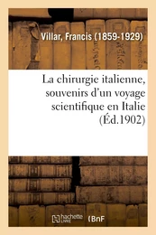 La chirurgie italienne, souvenirs d'un voyage scientifique en Italie