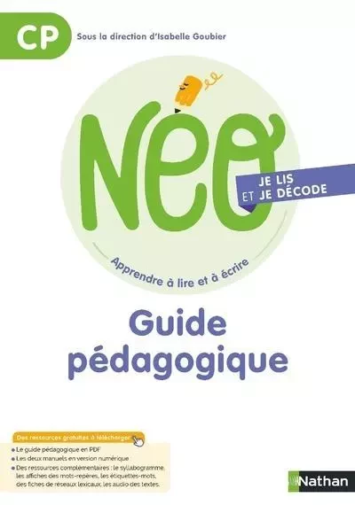 Neo je décode et je lis CP - Guide pédagogique - Catherine Dorion, Catherine Ruchmann, Isabelle Goubier - Nathan