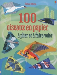 100 oiseaux en papier à plier et à faire voler