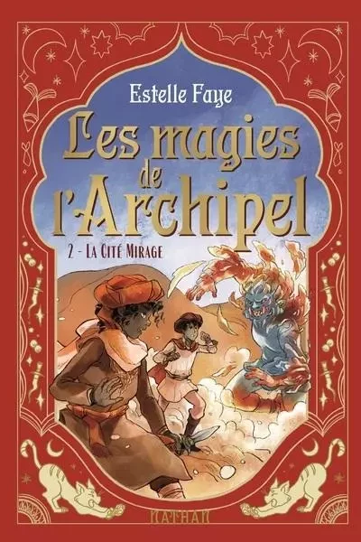 Les magies de l'archipel T2 : La Cité Mirage - Estelle Faye - Nathan