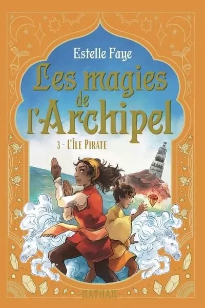 Les magies de l'archipel T3 : L'île pirate - Estelle Faye - Nathan