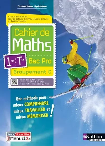 Cahier de maths - 1re/Term Bac Pro - Groupement C (Spirales) - Livre + licence élève 2023 - Jessica Estevez-Brienne, Isabelle Delaunay, Bertille Voelckel, Laetitia Fortin, Marielle Fron, Claude Lavallée, Alexia Mourgues, Vincent Samuel, Diego Dorian - Nathan