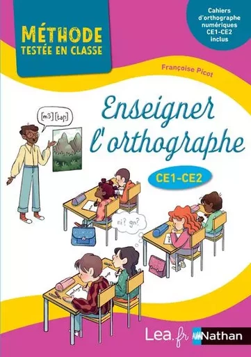 Enseigner l'orthographe au CE1 et CE2 - Françoise Picot - Nathan