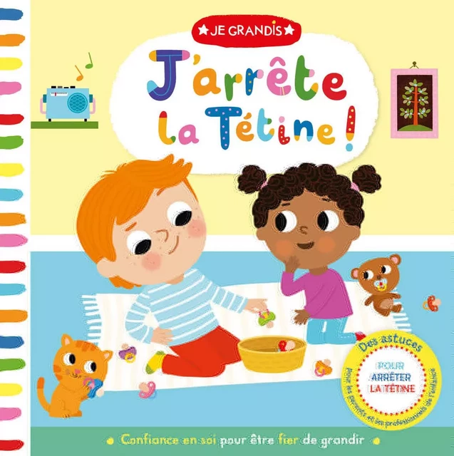 JE GRANDIS - J'ARRÊTE LA TÉTINE ! -  Collectif - 1-2-3 SOLEIL