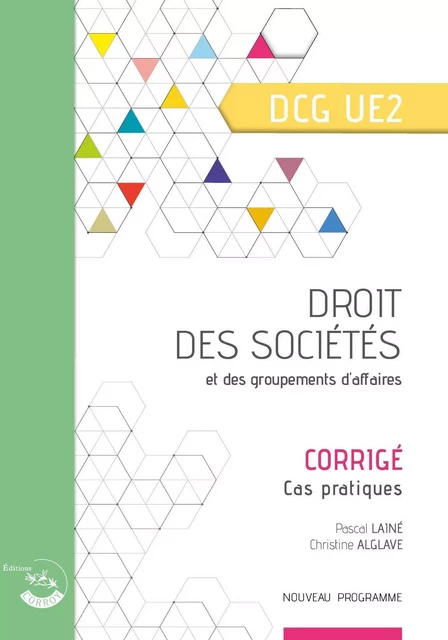 Droit des sociétés et des groupements d'affaires - Corrigé - Pascal Lainé, Christine Alglave - CORROY