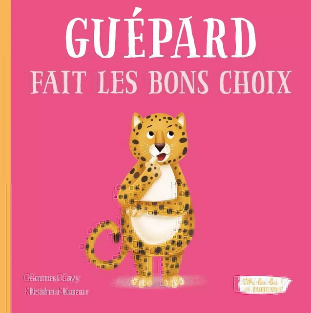 OH LA LA ! LES ÉMOTIONS - GUÉPARD FAIT LES BONS CHOIX - Cary Gemma - 1-2-3 SOLEIL