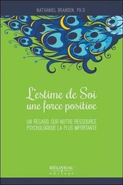 L'estime de Soi, une force positive - Un regard sur notre ressource psychologique la plus importante