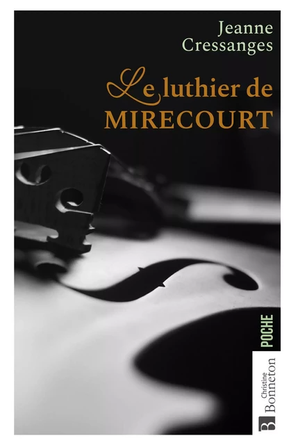 Le luthier de Mirecourt - Jeanne Cressanges - BONNETON