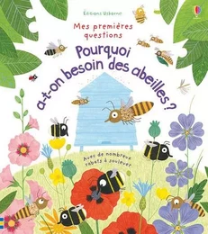 Pourquoi a-t-on besoin des abeilles ? - Mes premières questions - Dès 4 ans