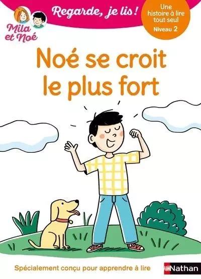 Regarde je lis ! Une histoire à lire tout seul - Noé se croit le plus fort Niv2 - Eric Battut - Nathan