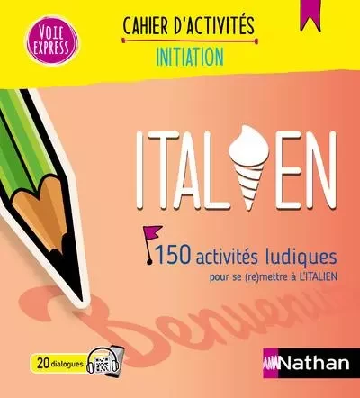 Italien - Cahier d'activités - Initiation (Voie express) 2024 - Anna Ghirardello - Nathan