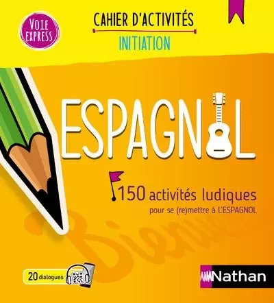 Espagnol - Cahier d'activités - Initiation (Voie express) 2024 - Juan Gonzalez - Nathan