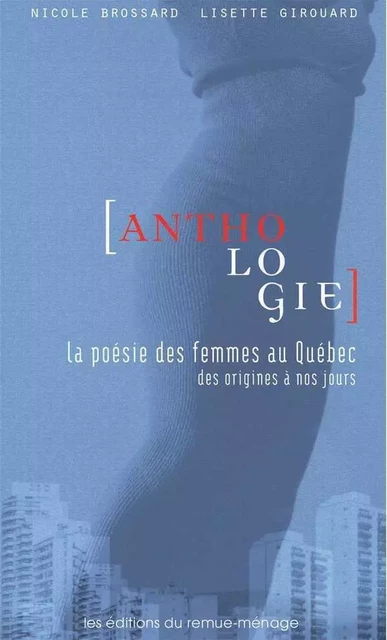 Anthologie poésie des femmes au Québec - Nicole Brossard, Lisette Girouard - REMUE MENAGE