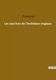 Les sept livre de l'Archidoxe magique