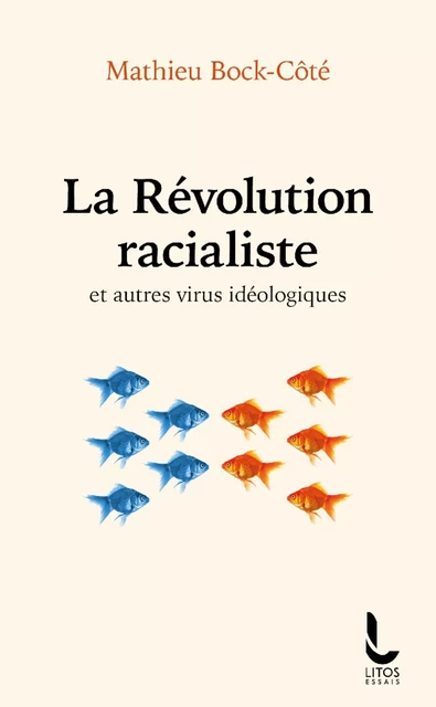 La Révolution racialiste - Mathieu Bock-Côté - LITOS